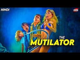 Old School Brutal SLASHER !! THE MUTILATOR (1984) Movie Explained In Hindi + Facts