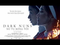 DARK NUNS: NỮ TU BÓNG TỐI | Official Trailer | KHỞI CHIẾU 21.02.2025