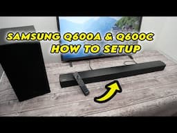 How to Setup Samsung Soundbar HW-Q600C & HW-Q600A