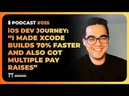 ‌How this iOS Dev made Xcode builds 70% faster & got 3 pay raises | iOS Lead Essentials Podcast #055