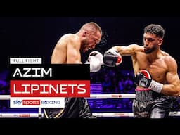 FULL FIGHT! Adam Azim vs Sergey Lipinets