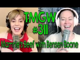 TMGW #311: Mamrie’s Beef with Bensen Boone