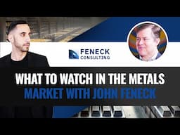 John Feneck Discusses What To Watch In The Metals Market!