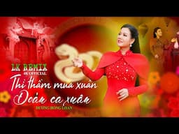 REMIX THÌ THẦM MÙA XUÂN & ĐOẢN CA XUÂN - DƯƠNG HỒNG LOAN