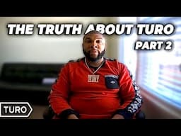 The Truth About Turo Part 2!! (Must Watch)