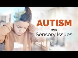 Sensory Issues in Autism: Impacts on Health and the Promise of Neuroscientific Discovery