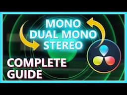 COMPLETE GUIDE - CHANGE BETWEEN MONO & STEREO IN DAVINCI RESOLVE 18