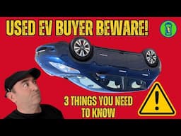 Used Affordable EV Dangers!