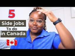 5 common SIDE JOBS to do in Canada as an African immigrant!💪🏾💯