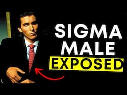 Sigma Male Exposed !