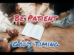 The Crucial Role of Trusting God's Timing