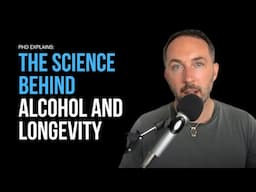 PhD Explains: Alcohol’s SURPRISING Role in Your Health and Longevity