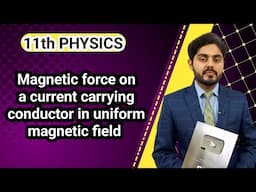 Magnetic force on a current carrying conductor in uniform magnetic field class 11 nbf | 11th physics