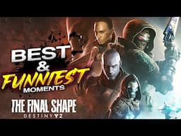 The BEST and FUNNIEST Final Shape Moments (Destiny 2)