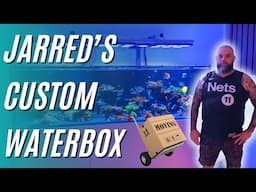 Jarred's Custom Waterbox and Moving Big Aquariums!