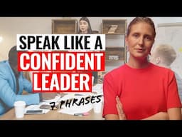 Speak Like a CONFIDENT Leader: 7 Phrases You Need to Master!