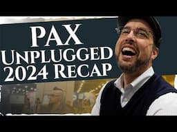 PAX Unplugged 2024 Was a HUGE Success and Here's What You Missed!