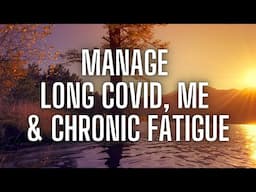 Meditation For Long Covid, ME, Chronic Fatigue & Burnout, Manage Stress, Improve Mental Health