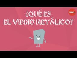 ¿Qué es el vidrio metálico? -Ashwini Bharathula