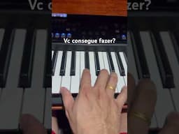 Você consegue fazer?