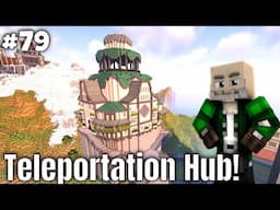 My Teleportation Hub | Minecraft Survival [ep. 79]