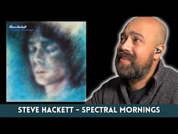 Steve Hackett Reaction: Classical Guitarist REACTS to Steve Hackett Spectral Mornings