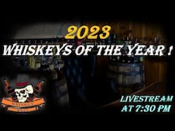 2023 Whiskeys of the Year !