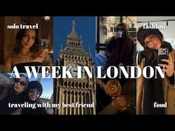 MY FIRST TIME IN LONDON: visiting my best friend, fashion, what I eat while traveling + more!