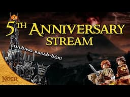 Nerd of the Rings 5th Anniversary Stream! Building LEGO Barad-dûr & AMA!