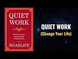 Quiet Work - Moves in Silence and Surprises Everyone Later | Deep Focus Concentration Audiobook