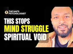 Stop Overthinking Mind Struggle and SPIRITUAL Void - Quranic Nafs Psychology