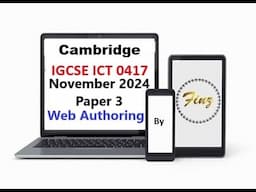 IGCSE ICT (0417) November 2024 Paper 3 - Web Authoring