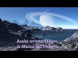 REALTA' TERRENA-L'OSARE-LA MUSICA DELL'UNIVERSO integrale in Abbonamento "MultiversoUniverso"