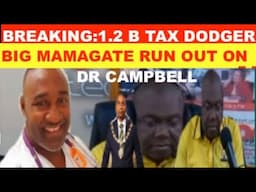 BREAKING NEWS: 1.2BILLION TAX DODGER BIG MAMA GATE RUN OUT ON DR DAYTON CAMPBELL & GET FLOP