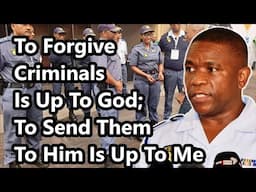 Mkhwananzi Is Sending Criminals To God For Forgiveness