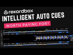 Rekordbox Intelligent Auto Cues - worth paying for?