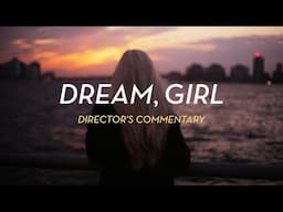 Dream, Girl Director's Commentary with Erin Bagwell (Director) & Diana Matthews (Associate Producer)