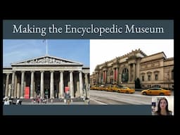 Museum Studies -- Encyclopedic Museums -- 2 of 6