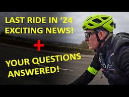 Last Ride of the Year | Cycling Q&A | What Next?