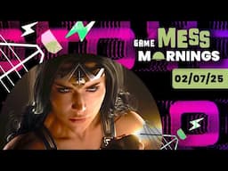 Wonder Woman Game has Been Rebooted | Game Mess Mornings 02/07/25