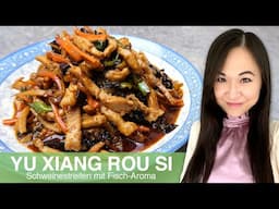 REZEPT: Yu Xiang Rou Si | gebratenes Schweinefleisch mit Gemüse aus Szechuan | chinesisch kochen