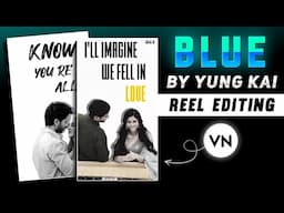 Blue by Yung Kai Trending Song Instagram Reels Tutorial | Blue by Yung Kai Reels Video Editing in VN