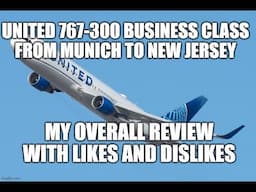 United Airline 767-300 Review of Polaris Business Class Munich to New Jersey – My likes and Dislikes