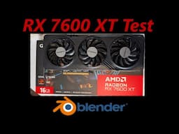 AMD Rx 7600 XT Blender Rendering Speed and Value Discussion