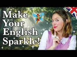 Sound better when you SPEAK! | Add Sparkle!! ✨| British English 🇬🇧