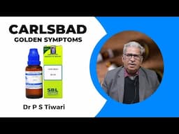 Carlsbad: Symptoms and Uses -- Dr P S Tiwari #homeopathy