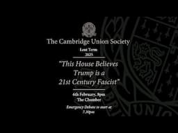 This House Believes Trump is a 21st Century Fascist | Cambridge Union