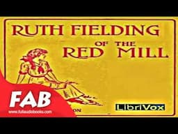 Ruth Fielding of the Red Mill Full Audiobook by Alice B. EMERSON by Family