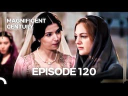 Magnificent Century Episode 120 | English Subtitle