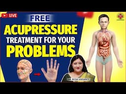 Acupressure Treatment For Health Problems || Free Acupressure Training || Dr. Richa Varshney